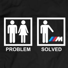 BMW M Power T Shirt Tees Women Men Gift Idea Present Problem Solved T-Shirt Auto Tee Holiday Gift Birthday Present