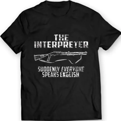 The Interpreter Funny T Shirt Tees Unisex Mens Gift Idea Present Remington 870 mcs Shotgun
