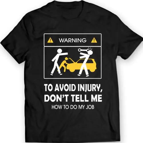 Sag mir nicht, wie ich mein Job Mechanic Lustiges T-Shirt aus 100% Baumwolle